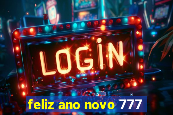 feliz ano novo 777